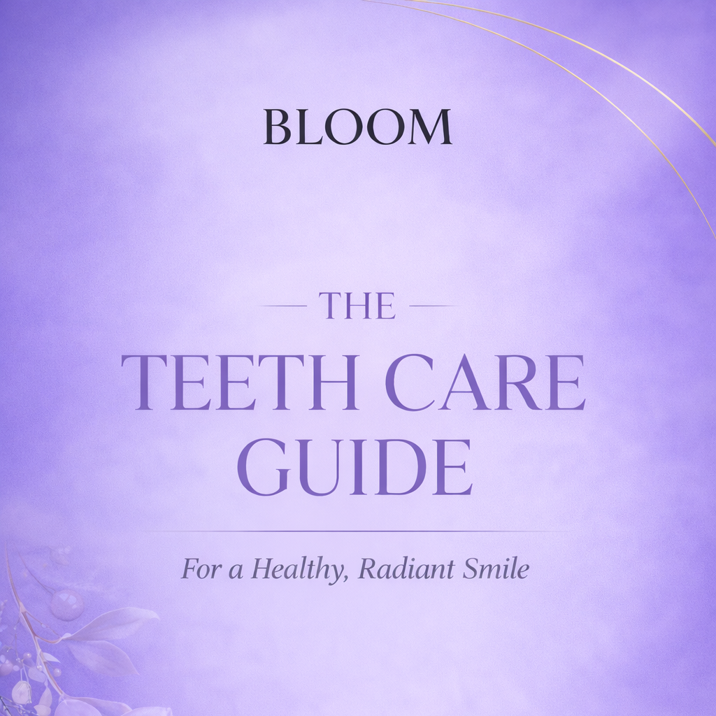Bloom Teeth Care Guide